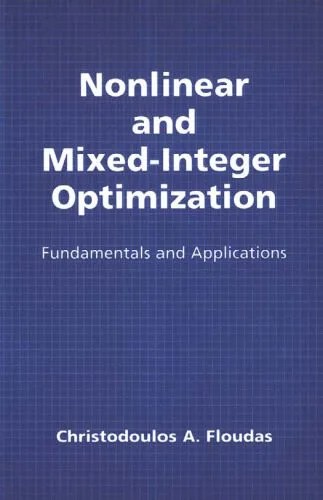 دانلود نسخه کامل کتاب Nonlinear and Mixed-Integer Optimization: Fundamentals and Applications (Topics in Chemical Engineering)