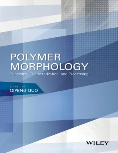 دانلود نسخه کامل کتاب Polymer Morphology: Principles, Characterization, and Processing