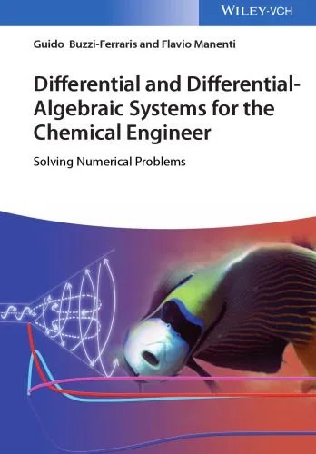 دانلود نسخه کامل کتاب Differential and Differential-Algebraic Systems for the Chemical Engineer: Solving Numerical Problems