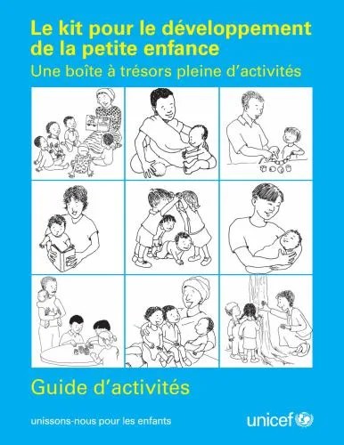 دانلود نسخه کامل کتاب UNICEF. Le kit pour le développement de la petite enfance. Une boîte à trésors pleine d’activités. Guide d’activités