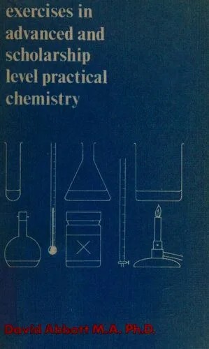 دانلود نسخه کامل کتاب Exercises in Advanced and Scholarship Level Practical Chemistry