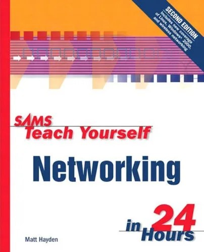 دانلود نسخه کامل کتاب Sams Teach Yourself Networking in 24 Hours (Sams Teach Yourself…in 24 Hours)