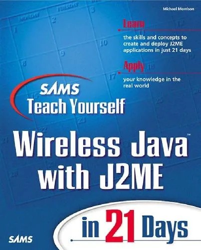 دانلود نسخه کامل کتاب Sams Teach Yourself Wireless Java with J2ME in 21 Days