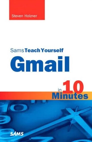 دانلود نسخه کامل کتاب Sams Teach Yourself Gmail in 10 Minutes (Sams Teach Yourself — Minutes)