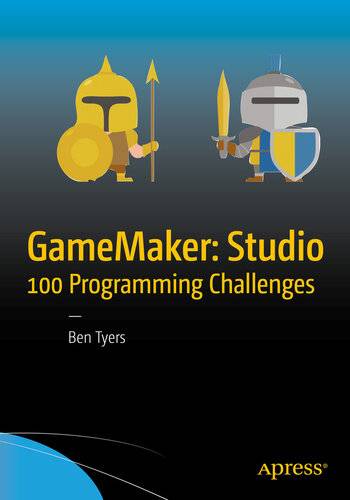 دانلود کتاب GameMaker: Studio 100 Programming Challenges – GameMaker: Studio 100 Programming Challenges