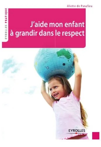 دانلود نسخه کامل کتاب J’aide mon enfant à grandir dans le respect