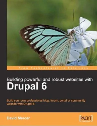 دانلود نسخه کامل کتاب Building Powerful and Robust Websites with Drupal 6: Build your own professional blog, forum, portal or community website with Drupal 6