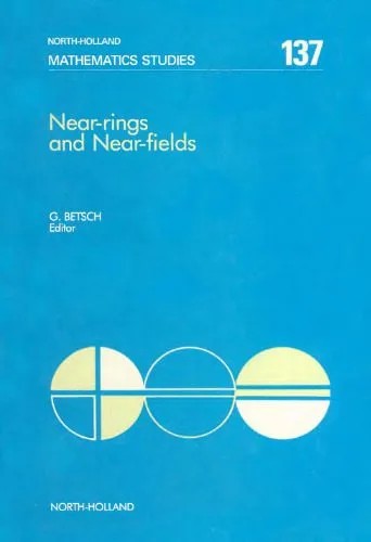 دانلود نسخه کامل کتاب Near-Rings and Near-Fields, Proceedings of a Conference held at the University of Tübingen, F.R.G.
