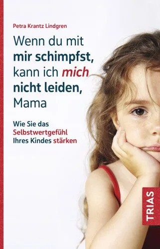دانلود نسخه کامل کتاب Wenn du mit mir schimpfst, kann ich mich nicht leiden, Mama