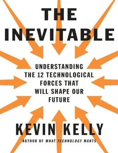 دانلود نسخه کامل کتاب The Inevitable Understanding the 12 Technological Forces That Will Shape Our Future