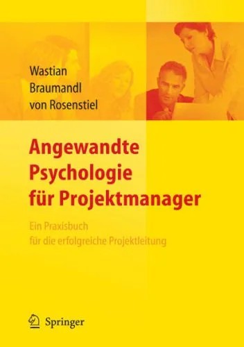 دانلود نسخه کامل کتاب Angewandte Psychologie fur Projektmanager: Ein Praxisbuch fur die erfolgreiche Projektleitung