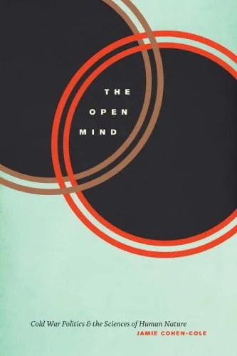 دانلود نسخه کامل کتاب The Open Mind: Cold War Politics and the Sciences of Human Nature