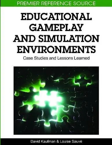 دانلود نسخه کامل کتاب Educational Gameplay and Simulation Environments: Case Studies and Lessons Learned (Premier Reference Source)