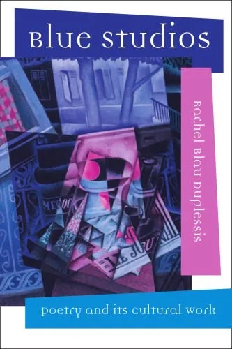 دانلود نسخه کامل کتاب Blue Studios: Poetry and Its Cultural Work (Modern and Contemporary Poetics)
