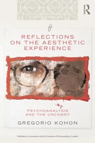 دانلود نسخه کامل کتاب Reflections on the Aesthetic Experience: Psychoanalysis and the uncanny