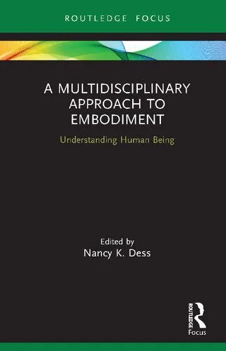 دانلود نسخه کامل کتاب A Multidisciplinary Approach to Embodiment: Understanding Human Being