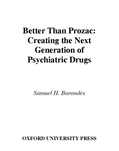 دانلود نسخه کامل کتاب Better Than Prozac: Creating the Next Generation of Psychiatric Drugs