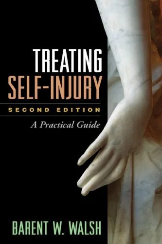 دانلود نسخه کامل کتاب Treating Self-Injury, Second Edition: A Practical Guide