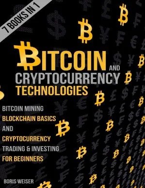 دانلود کتاب Bitcoin & Cryptocurrency Technologies: Bitcoin Mining, Blockchain Basics And Cryptocurrency Trading & Investing For Beginners