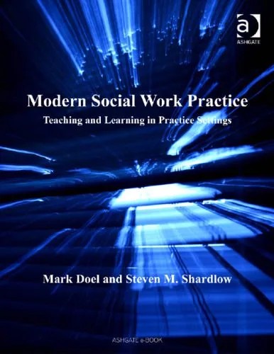 دانلود نسخه کامل کتاب Modern Social Work Practice: Teaching And Learning In Practice Settings
