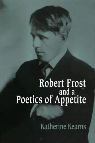 دانلود نسخه کامل کتاب Robert Frost and a Poetics of Appetite
