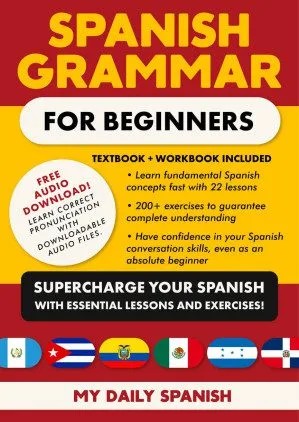 دانلود کتاب Spanish Grammar for Beginners: A Textbook and Workbook for Adults to Supercharge Your Spanish Learning