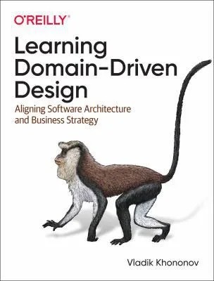 دانلود کتاب Learning Domain-Driven Design: Aligning Software Architecture and Business Strategy