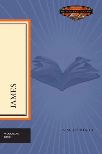 دانلود نسخه کامل کتاب James: Living Your Faith (Back to the Bible Study Guides)