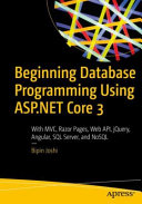 دانلود کتاب Beginning Database Programming Using ASP.NET Core 3 : With MVC, Razor Pages, Web API, jQuery, Angular, SQL Server, and NoSQL – برنامه نویسی پایگاه داده با استفاده از ASP.NET Core 3: با MVC ، صفحات تیغ ، API وب ، jQuery ، Angular ، SQL Server و NOSQL