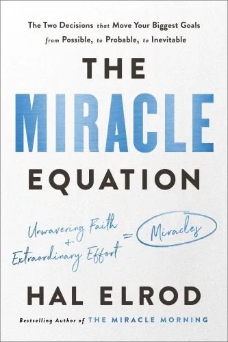 دانلود نسخه کامل کتاب The Miracle Equation: The Two Decisions That Move Your Biggest Goals from Possible, to Probable, to Inevitable