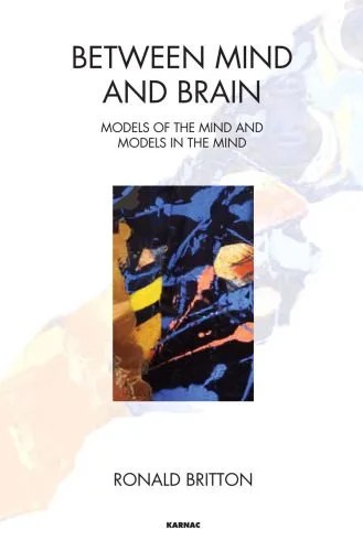 دانلود نسخه کامل کتاب Between Mind and Brain: Models of the Mind and Models in the Mind