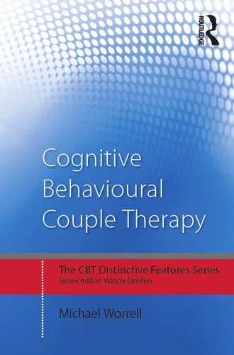 دانلود نسخه کامل کتاب Cognitive Behavioural Couple Therapy: Distinctive Features