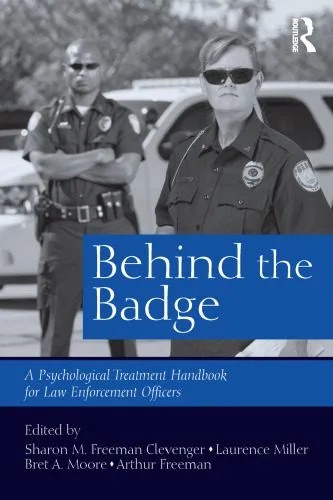 دانلود نسخه کامل کتاب Behind the Badge: A Psychological Treatment Handbook for Law Enforcement Officers