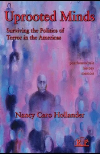 دانلود نسخه کامل کتاب Uprooted Minds: Surviving the Politics of Terror in the Americas