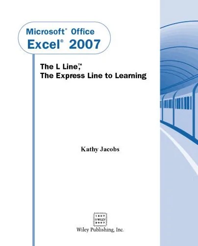 دانلود نسخه کامل کتاب Microsoft Office Excel 2007: The L Line, The Express Line to Learning (The L Line: The Express Line To Learning)