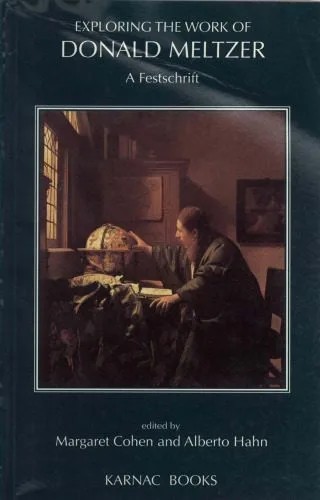 دانلود نسخه کامل کتاب Exploring the Work of Donald Meltzer: A Festschrift