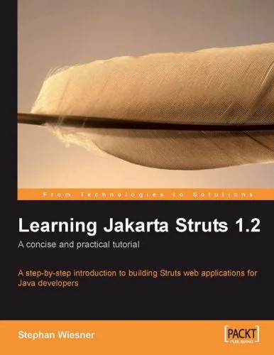 دانلود نسخه کامل کتاب Learning Jakarta Struts 1.2: a concise and practical tutorial: A step-by-step introduction to building Struts web applications for Java developers