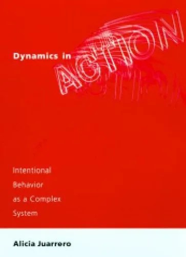 دانلود نسخه کامل کتاب Dynamics in Action: Intentional Behavior as a Complex System