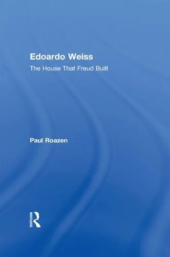 دانلود نسخه کامل کتاب Edoardo Weiss: The House That Freud Built