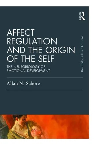 دانلود نسخه کامل کتاب Affect Regulation and the Origin of the Self: The Neurobiology of Emotional Development