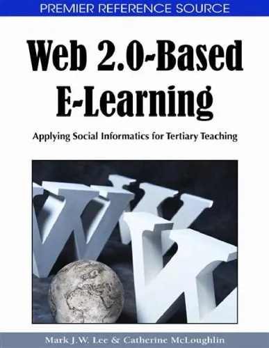 دانلود نسخه کامل کتاب Web 2.0-Based E-Learning: Applying Social Informatics for Tertiary Teaching (Premier Reference Source)
