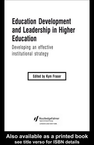 دانلود نسخه کامل کتاب Education Development and Leadership in Higher Education: Implementing an Institutional Strategy (The Staff and Educational Development)