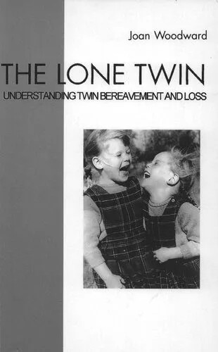 دانلود نسخه کامل کتاب The Lone Twin: Understanding Twin Bereavement and Loss