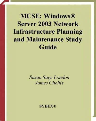 دانلود نسخه کامل کتاب MCSE: Windows Server 2003 Network Infrastructure Planning and Maintenance Study Guide (70-293)
