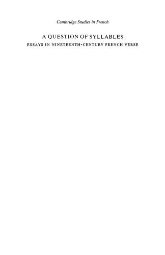 دانلود نسخه کامل کتاب A Question of Syllables: Essays in Nineteenth-Century French Verse