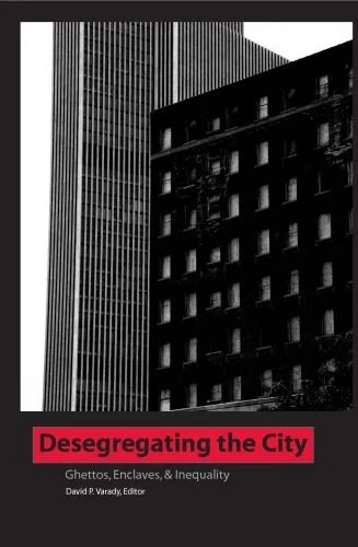 دانلود نسخه کامل کتاب Desegregating the City: Ghettos, Enclaves, and Inequality