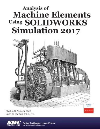 دانلود نسخه کامل کتاب Analysis of Machine Elements Using SOLIDWORKS Simulation 2017