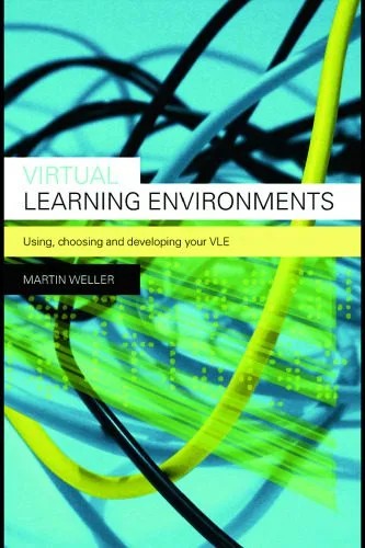 دانلود نسخه کامل کتاب Virtual Learning Environments: Using, Choosing and Developing your VLE