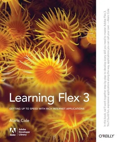 دانلود نسخه کامل کتاب Learning Flex 3: Getting up to Speed with Rich Internet Applications (Adobe Developer Library)
