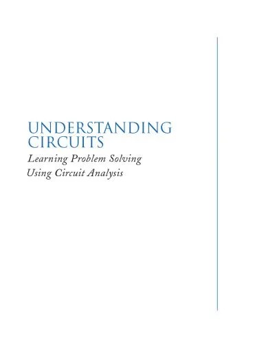دانلود نسخه کامل کتاب Understanding Circuits: Learning Problem Solving Using Circuit Analysis (Synthesis Lectures on Electrical Engineering)